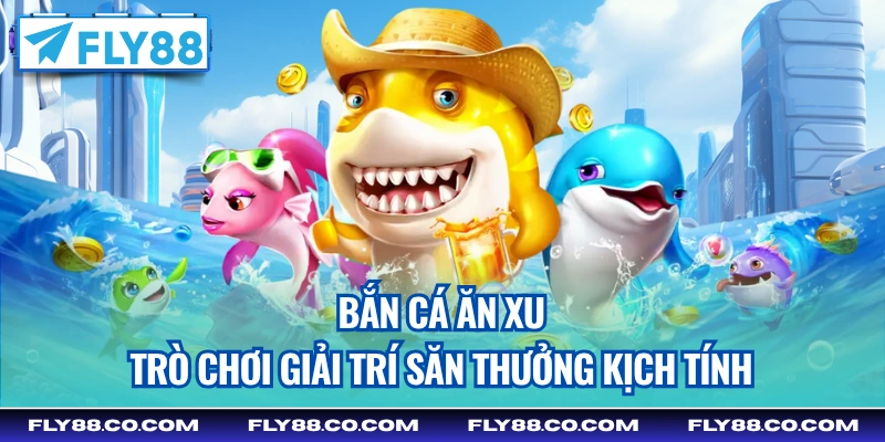 bắn cá ăn xu